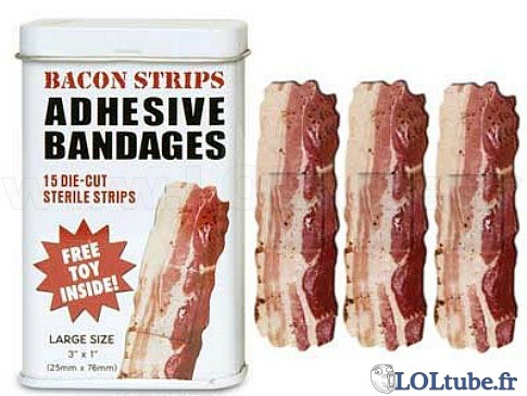 Les pansements « Bacon »